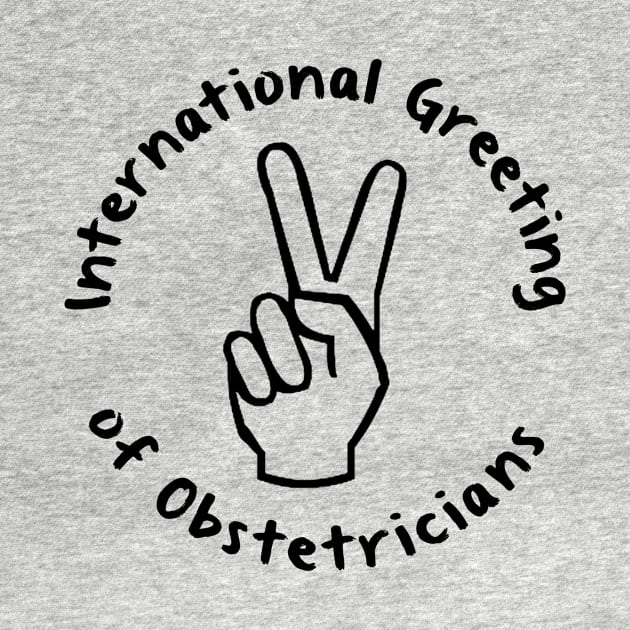 International Greeting of Obstetricians by midwifesmarket